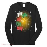 Gin all the way Jingle Funny Christmas Long Sleeve Shirt thumb 0