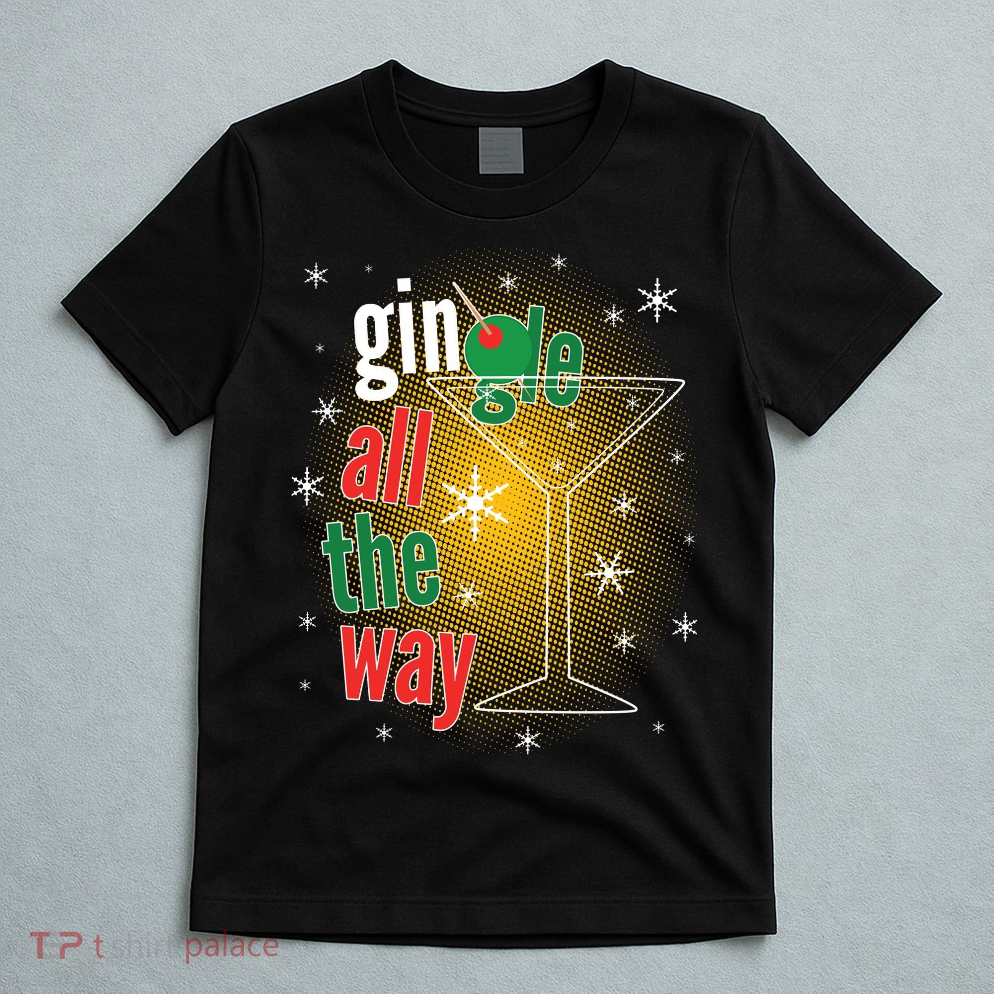 Gin all the way Jingle Funny Christmas T-Shirt