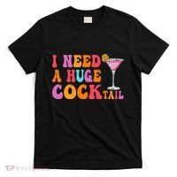 Groovy I Need A Huge Cocktail Funny Adult Humor Drinking T-Shirt thumb 0