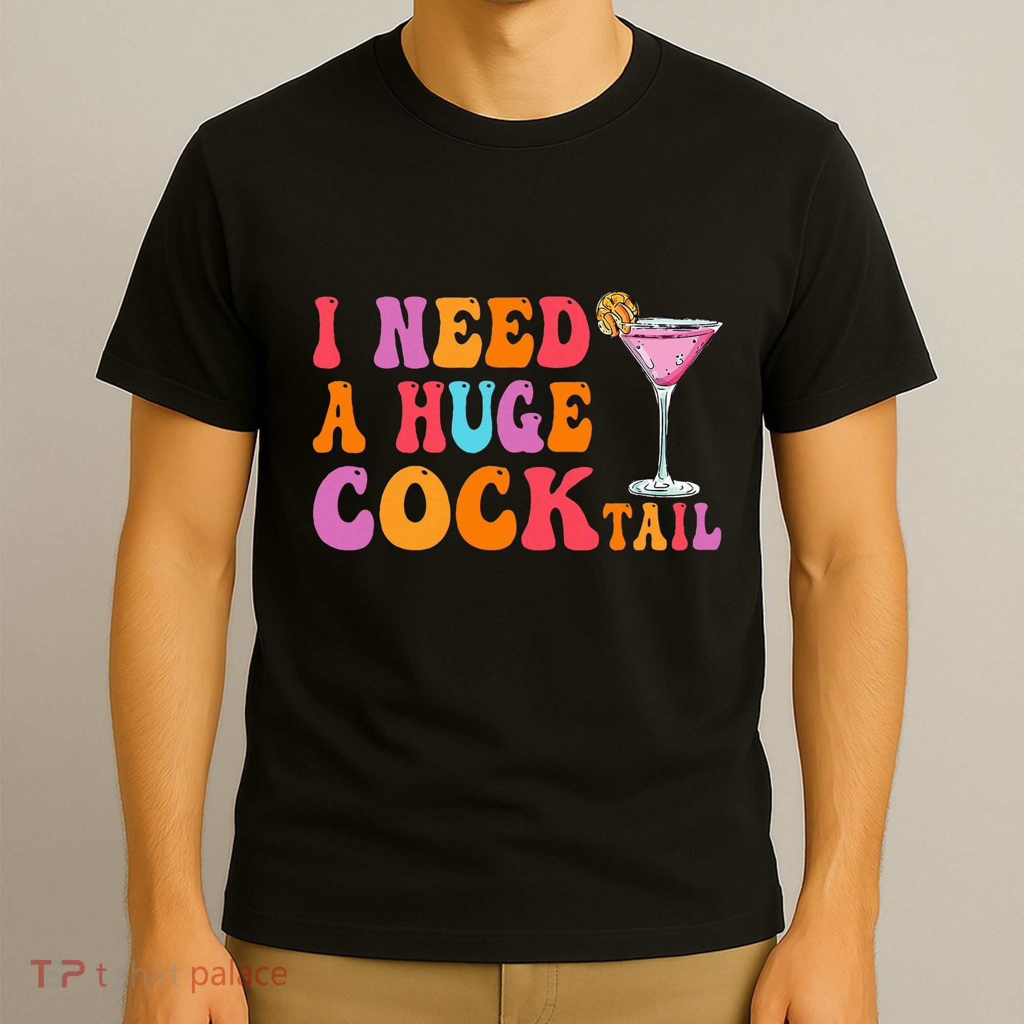 Groovy I Need A Huge Cocktail Funny Adult Humor Drinking T-Shirt