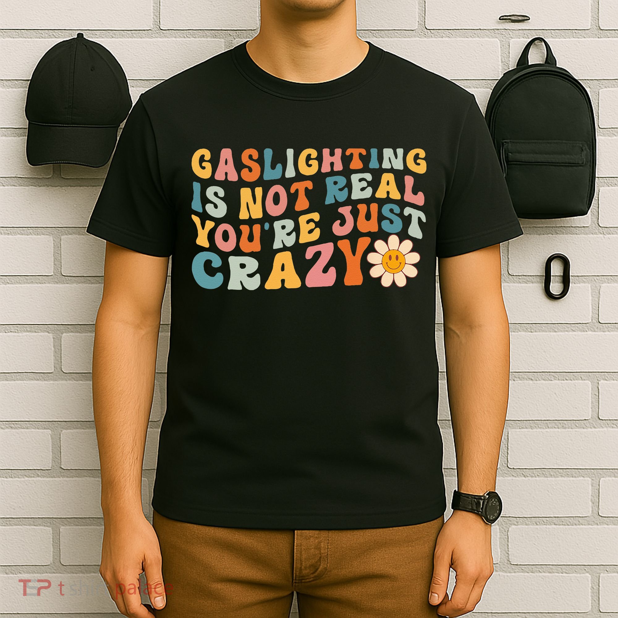 Gaslighting Is Not Real Youre Just Crazy Retro Groovy T-Shirt