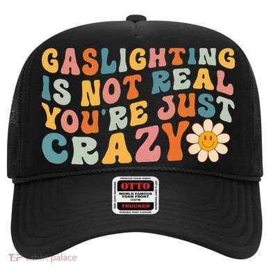 Gaslighting Is Not Real Youre Just Crazy Retro Groovy Hat