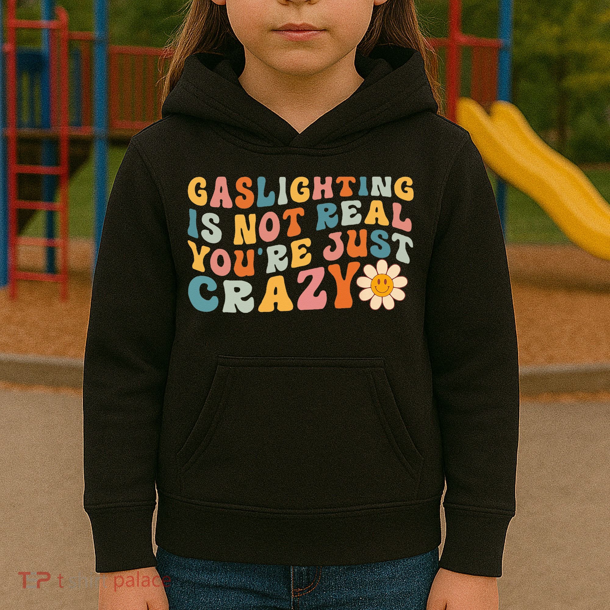 Gaslighting Is Not Real Youre Just Crazy Retro Groovy Kids Hoodie