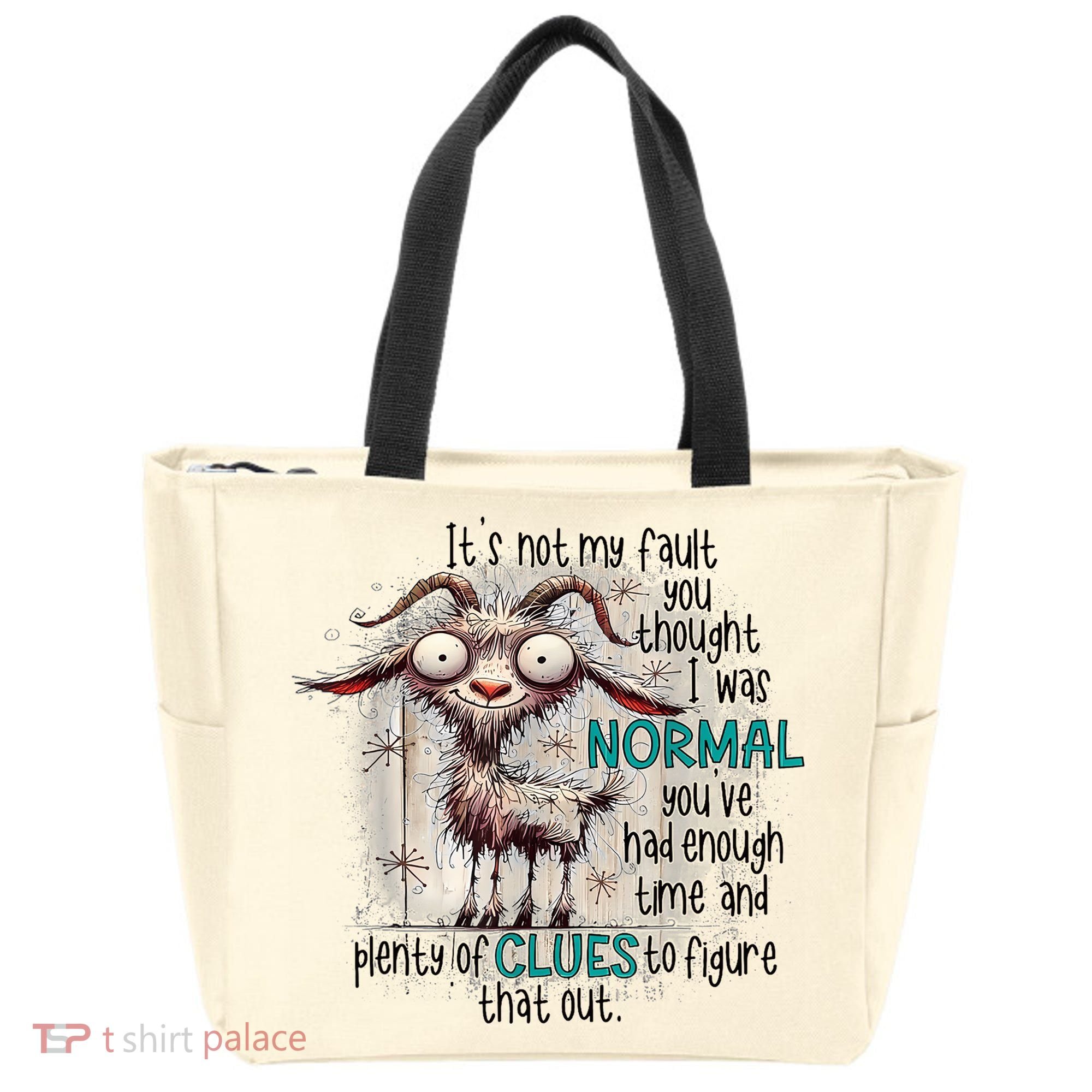 Goat ItS Not My Fault You Thought I Was Normal Tote Bag