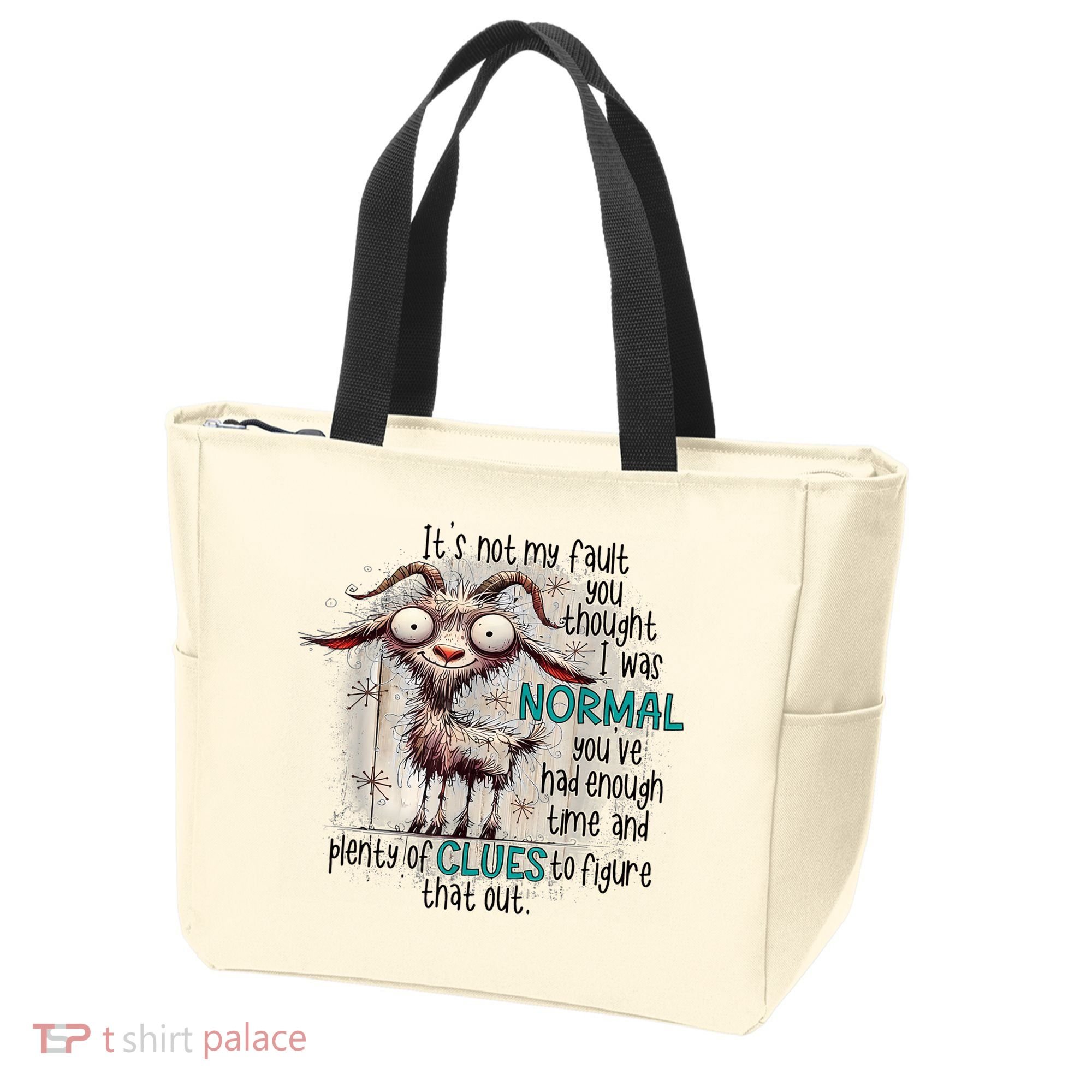 Goat ItS Not My Fault You Thought I Was Normal Tote Bag