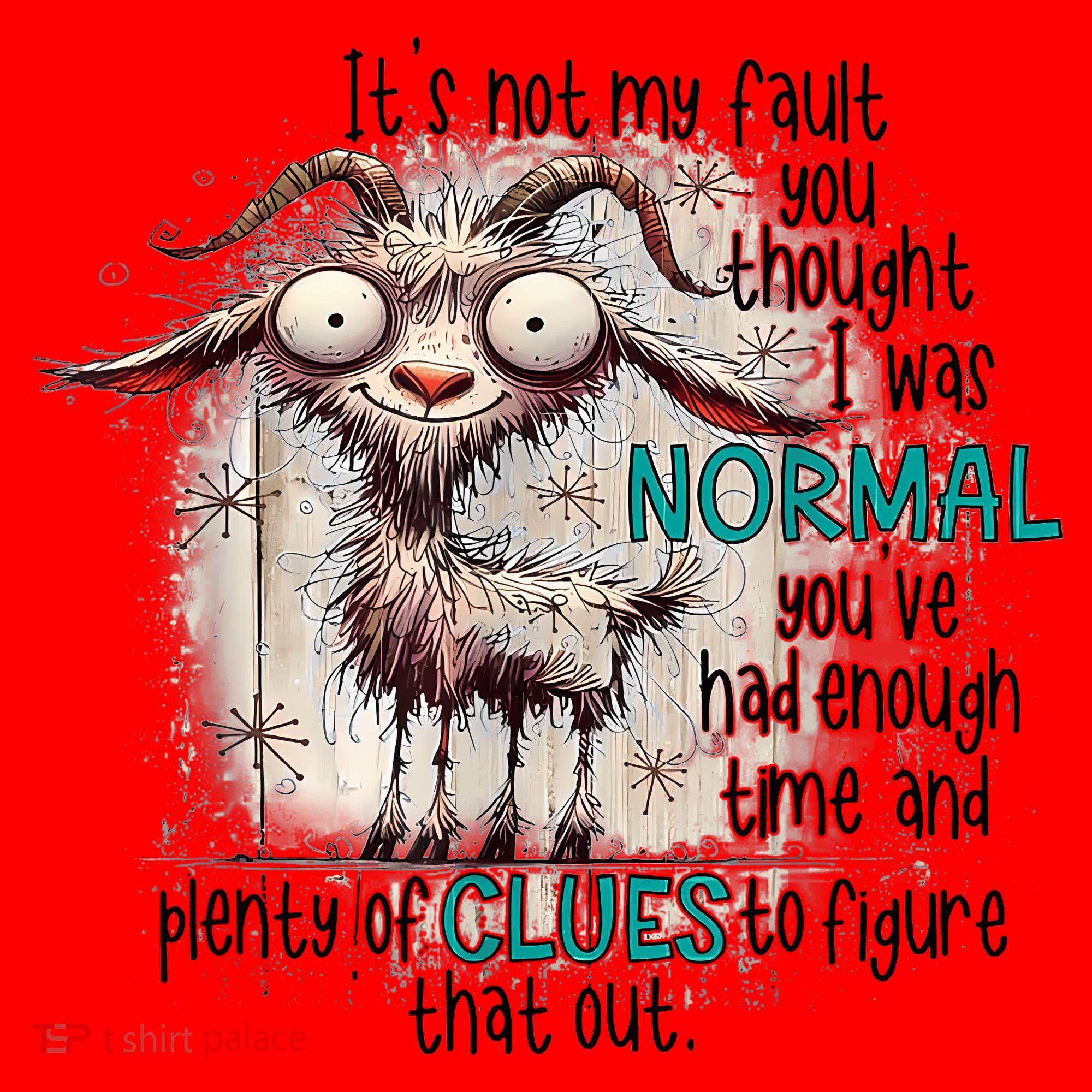 Goat ItS Not My Fault You Thought I Was Normal Santa Hat