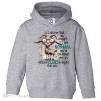 Goat ItS Not My Fault You Thought I Was Normal Toddler Hoodie thumb 0