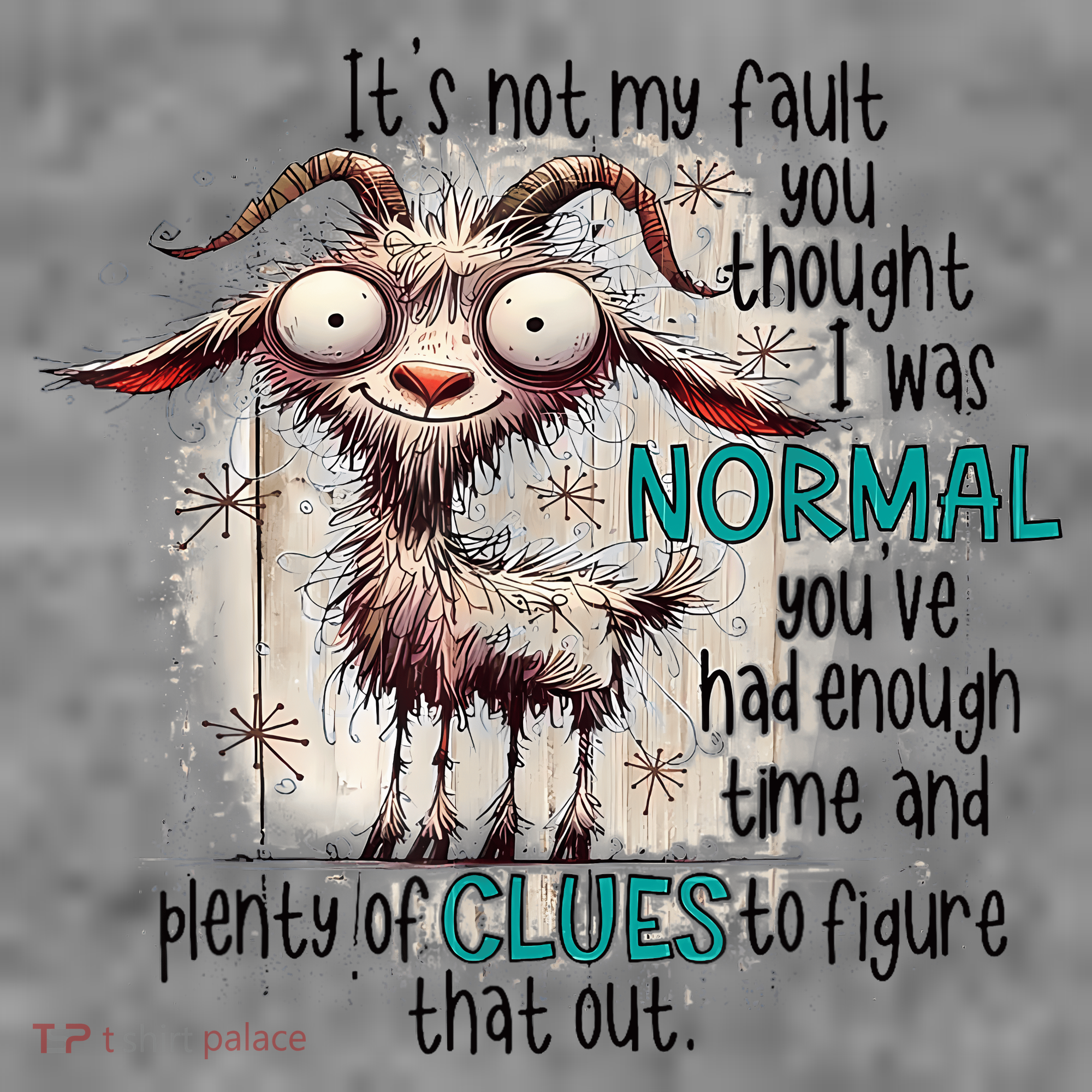 Goat ItS Not My Fault You Thought I Was Normal Toddler Hoodie
