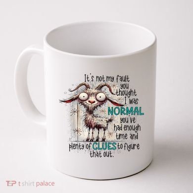 Goat ItS Not My Fault You Thought I Was Normal Coffee Mug