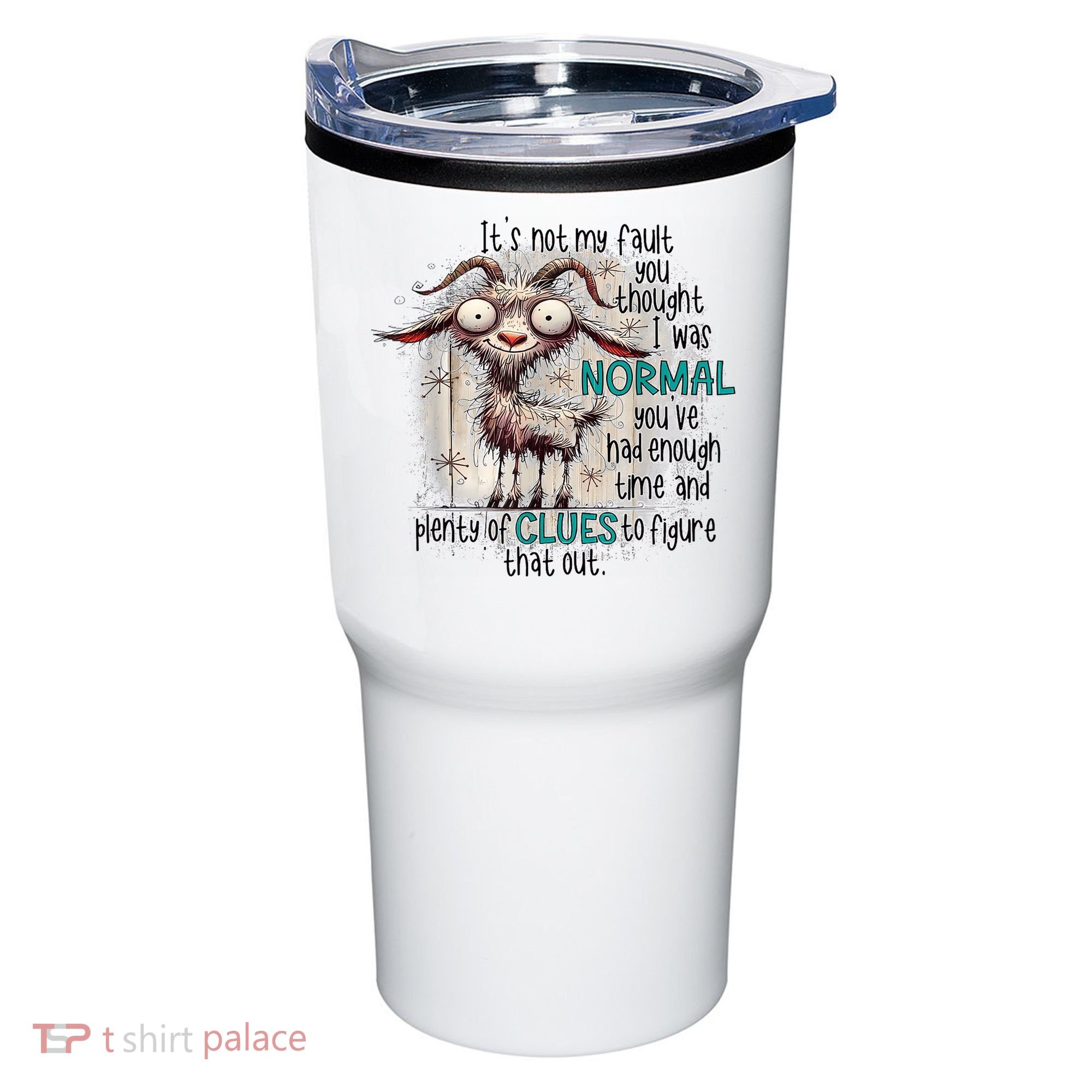 Goat ItS Not My Fault You Thought I Was Normal Tumbler
