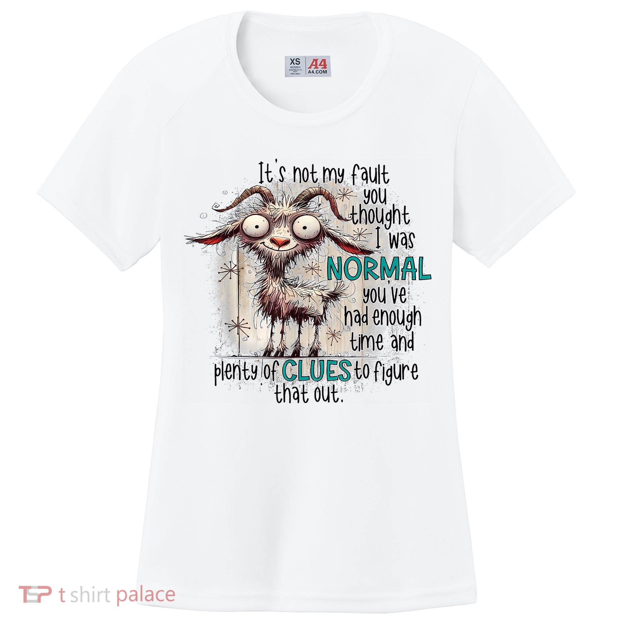 Goat ItS Not My Fault You Thought I Was Normal Women's Cooling Performance Crew T-Shirt