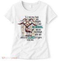 Goat ItS Not My Fault You Thought I Was Normal Women's T-Shirt thumb 0