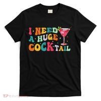 Groovy I Need A Huge Cocktail Funny Adult Humor Drinking T-Shirt thumb 0