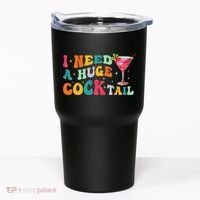 Groovy I Need A Huge Cocktail Funny Adult Humor Drinking Tumbler thumb 0
