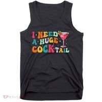 Groovy I Need A Huge Cocktail Funny Adult Humor Drinking Tank Top thumb 0