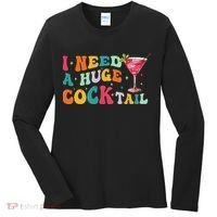 Groovy I Need A Huge Cocktail Funny Adult Humor Drinking Women's Long Sleeve Shirt thumb 0