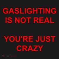 Gaslighting Is Not Real YouRe Just Crazy I Love Gaslighting Coaster thumb 2