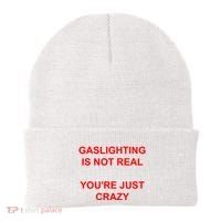 Gaslighting Is Not Real YouRe Just Crazy I Love Gaslighting Beanie thumb 0
