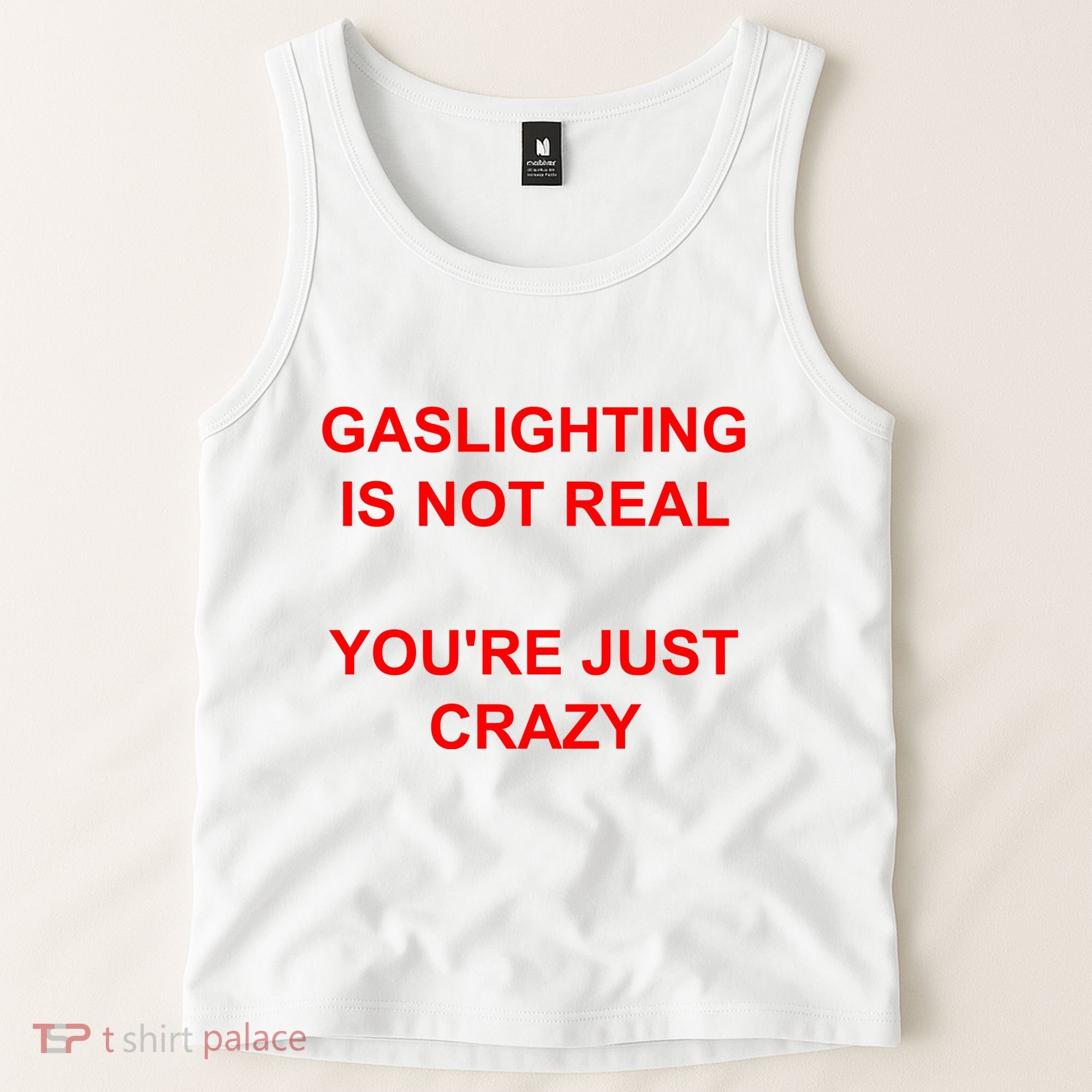 Gaslighting Is Not Real YouRe Just Crazy I Love Gaslighting Tank Top