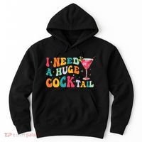 Groovy I Need A Huge Cocktail Funny Adult Humor Drinking Hoodie thumb 0