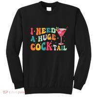 Groovy I Need A Huge Cocktail Funny Adult Humor Drinking Sweatshirt thumb 0
