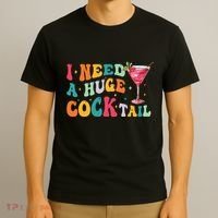 Groovy I Need A Huge Cocktail Funny Adult Humor Drinking T-Shirt thumb 3