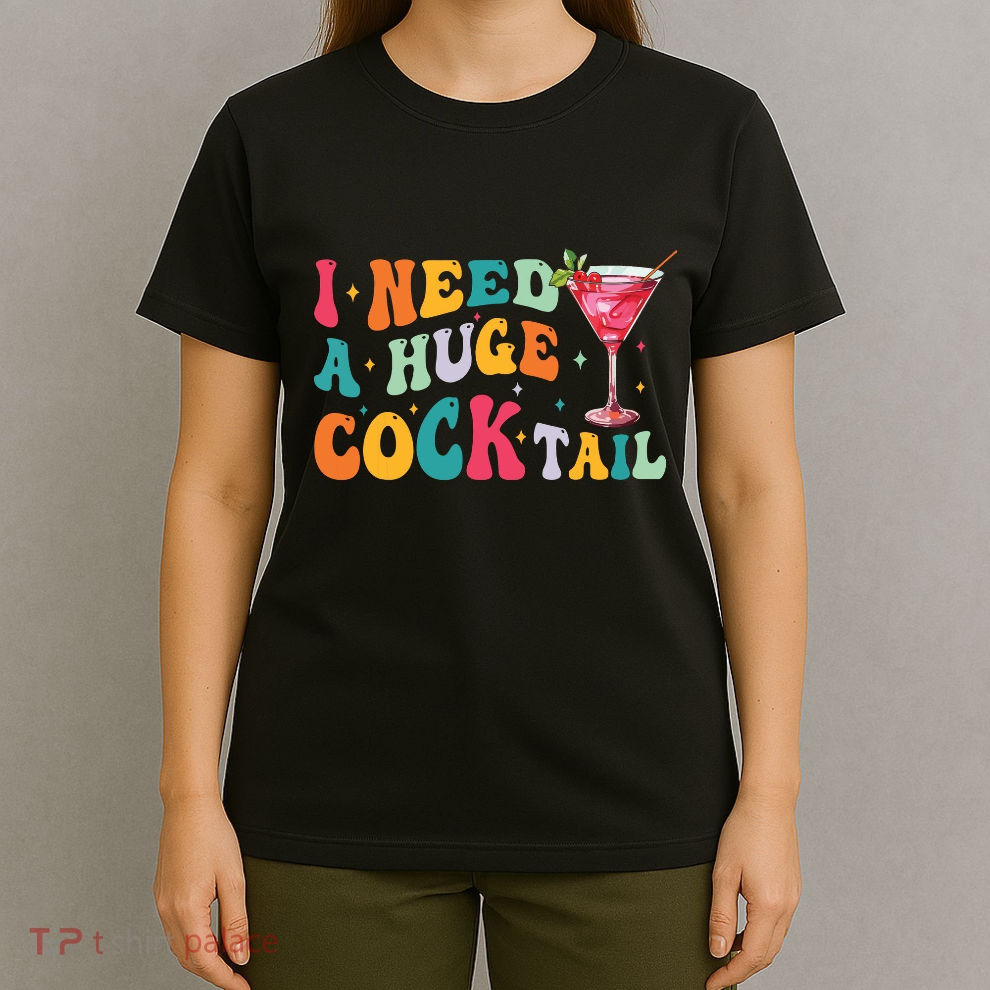 Groovy I Need A Huge Cocktail Funny Adult Humor Drinking T-Shirt
