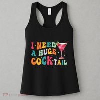 Groovy I Need A Huge Cocktail Funny Adult Humor Drinking Women's Tank Top thumb 3
