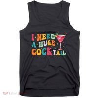 Groovy I Need A Huge Cocktail Funny Adult Humor Drinking Tank Top thumb 0