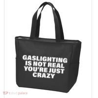 Gaslighting Is Not Real You’Re Just Crazy Funny Gaslighting Tote Bag thumb 3