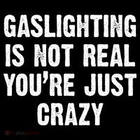 Gaslighting Is Not Real You're Just Crazy Ornament thumb 1