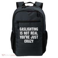 Gaslighting Is Not Real You're Just Crazy Backpack thumb 0