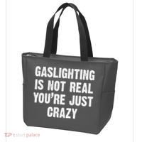 Gaslighting Is Not Real You're Just Crazy Tote Bag thumb 3