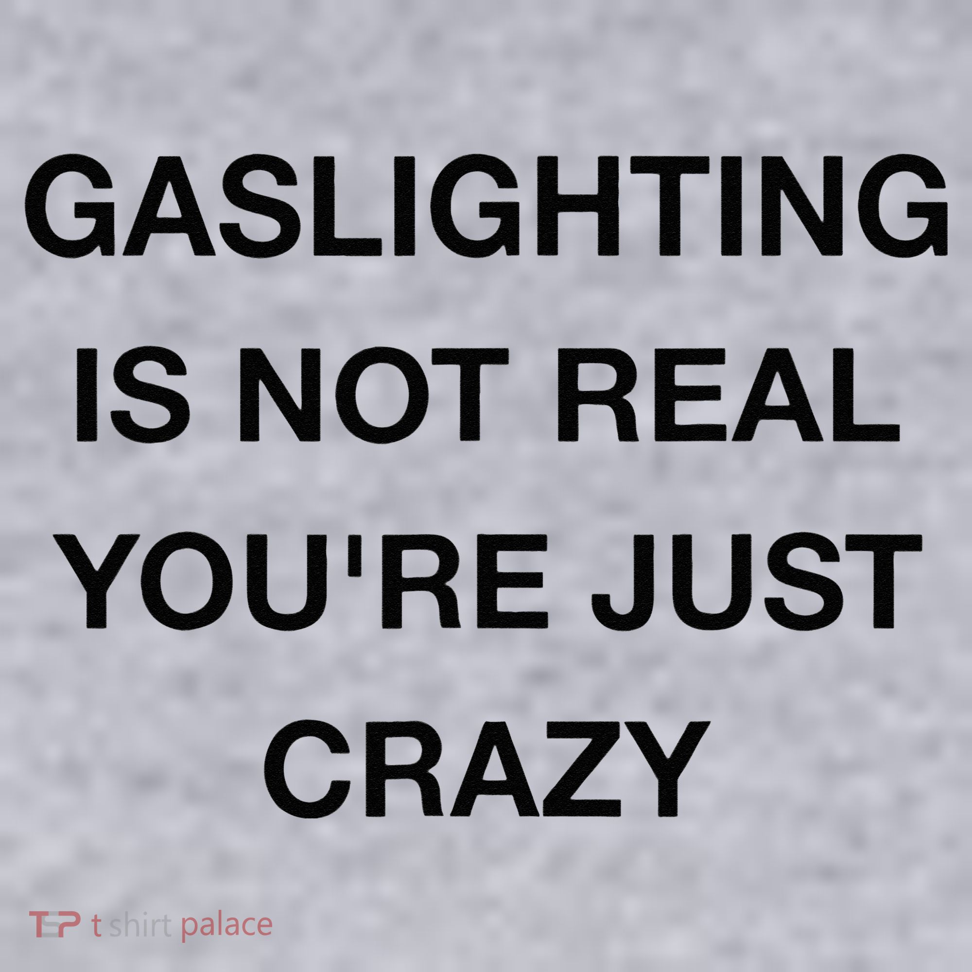 Gaslighting Is Not Real Women's Sweatshirt