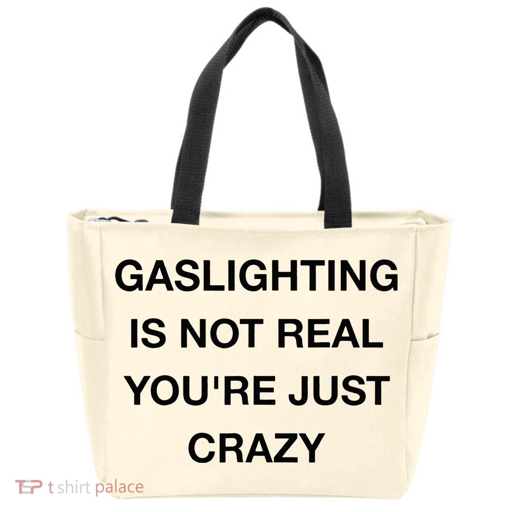 Gaslighting Is Not Real Tote Bag