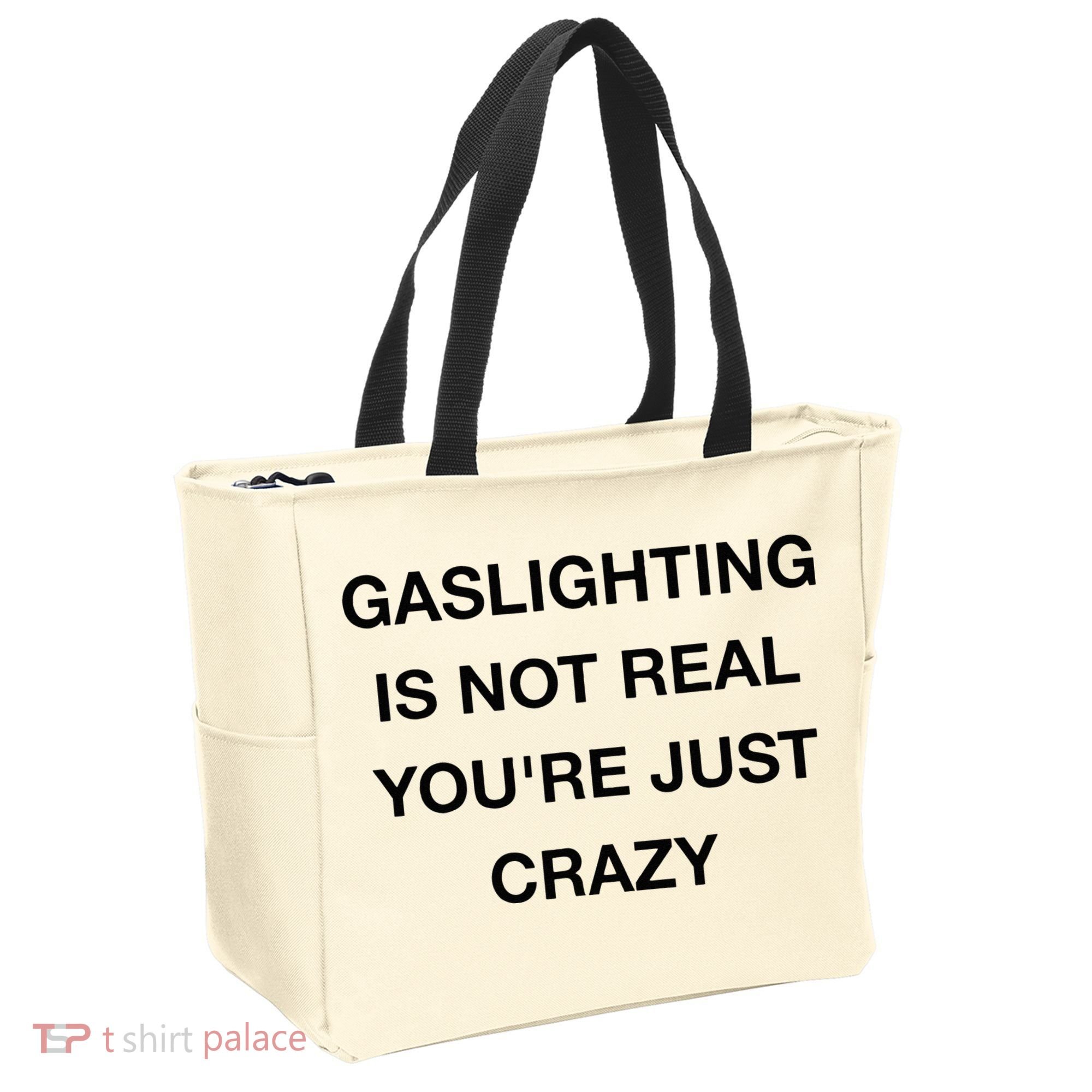 Gaslighting Is Not Real Tote Bag