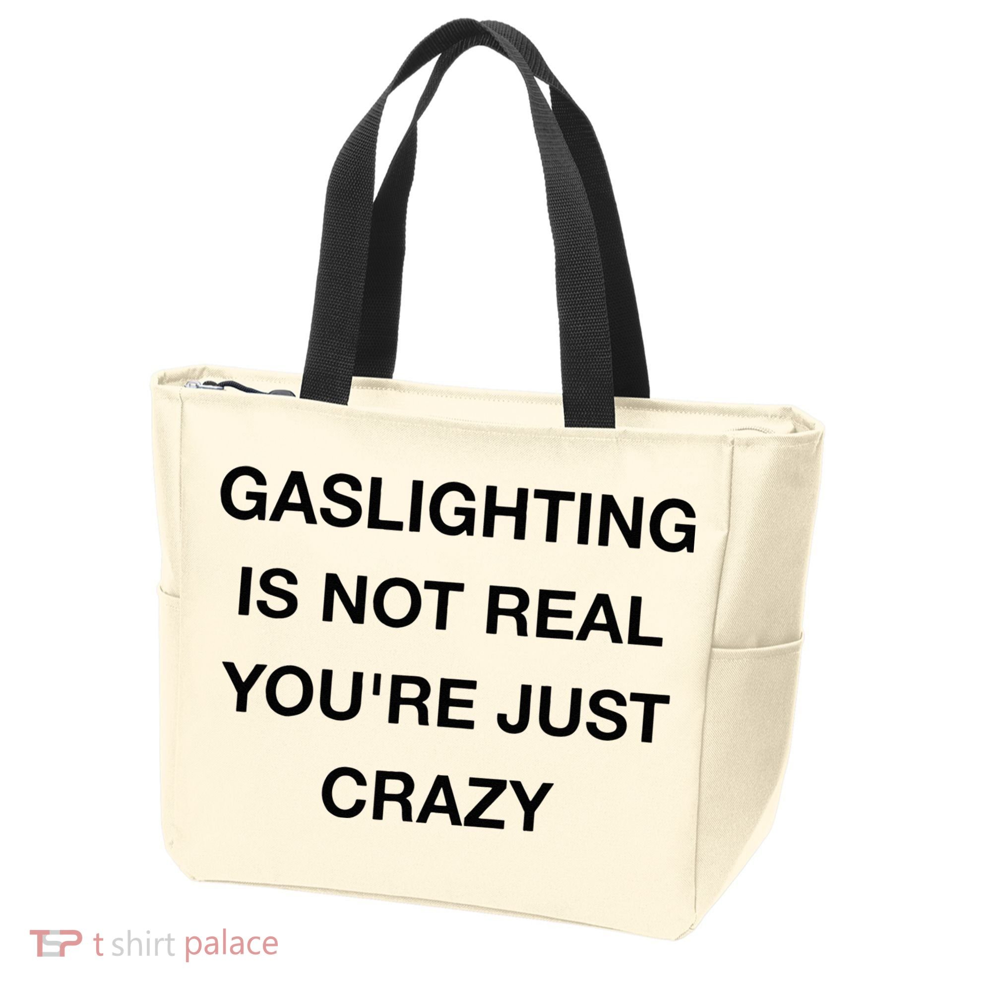 Gaslighting Is Not Real Tote Bag