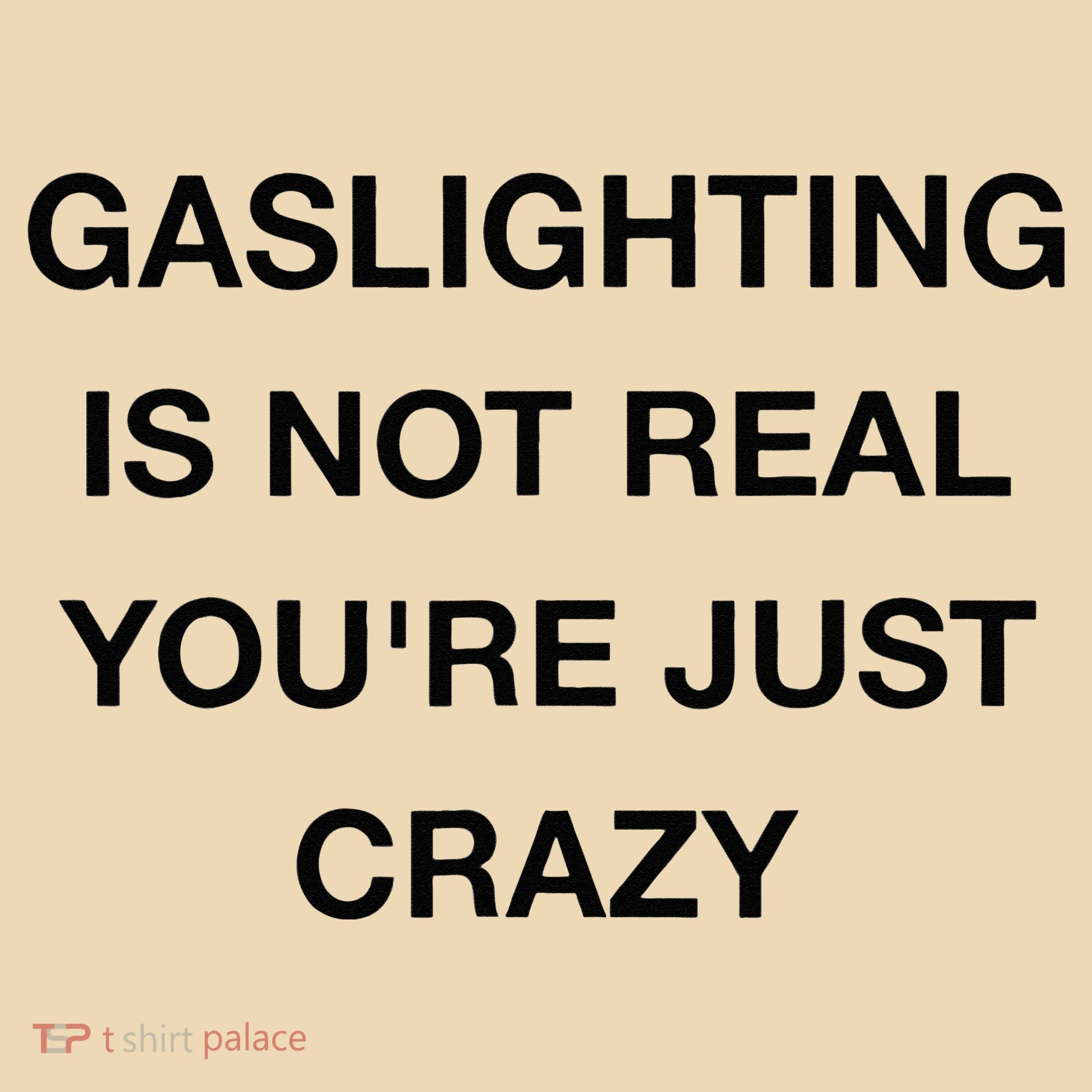 Gaslighting Is Not Real Tote Bag
