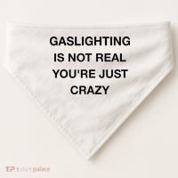 Gaslighting Is Not Real USA-Made Doggie Bandana thumb 0