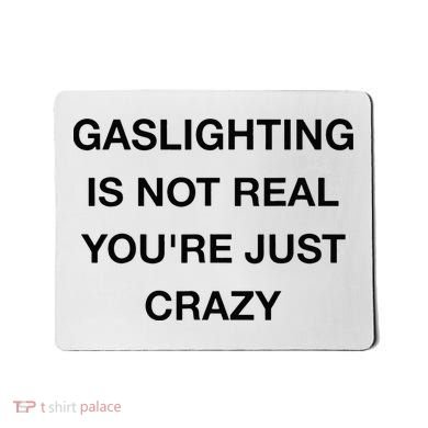 Gaslighting Is Not Real Mousepad