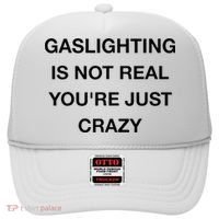 Gaslighting Is Not Real Hat thumb 0
