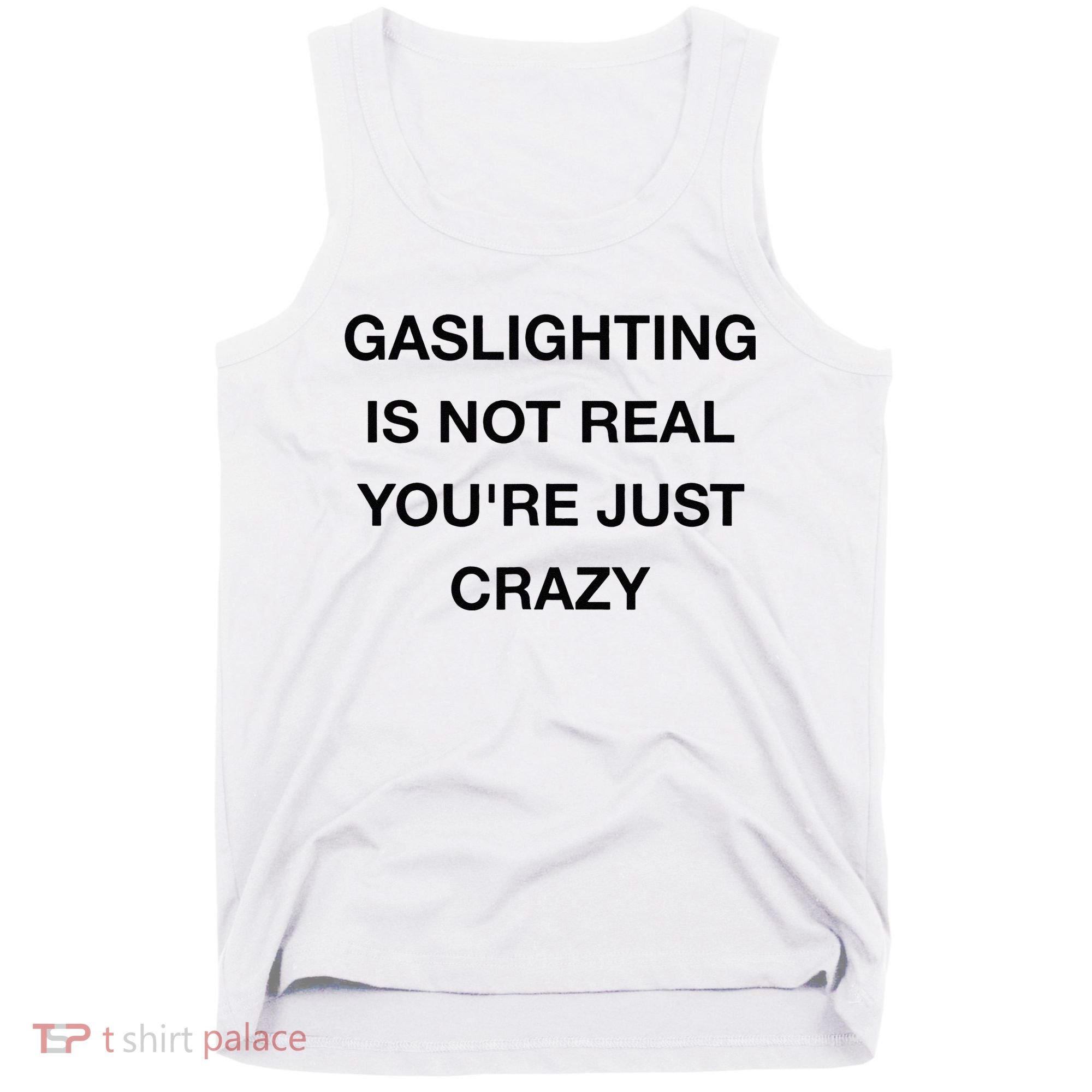 Gaslighting Is Not Real Tank Top