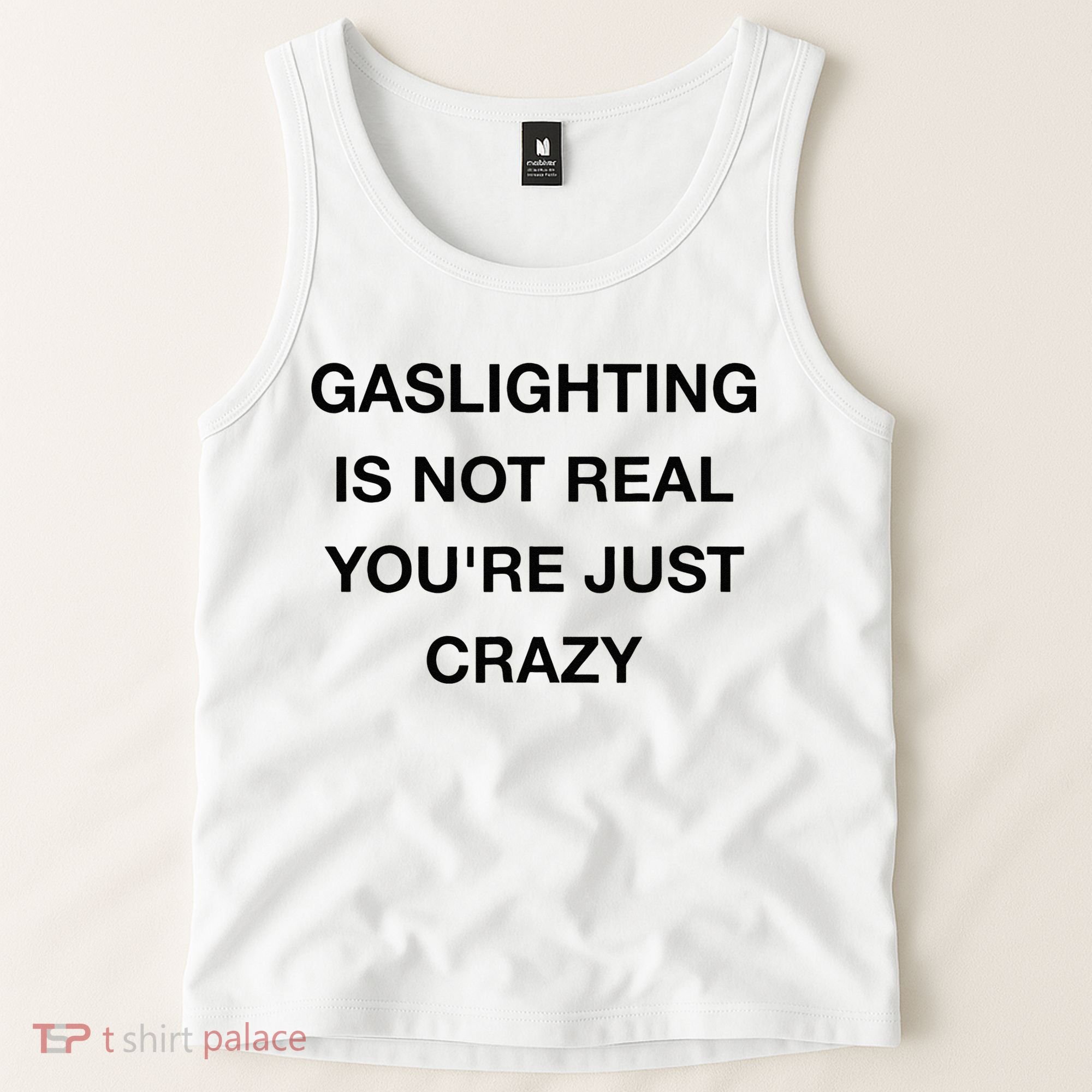 Gaslighting Is Not Real Tank Top