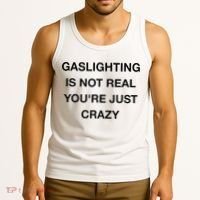 Gaslighting Is Not Real Tank Top thumb 3