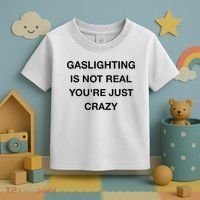 Gaslighting Is Not Real Toddler T-Shirt thumb 3