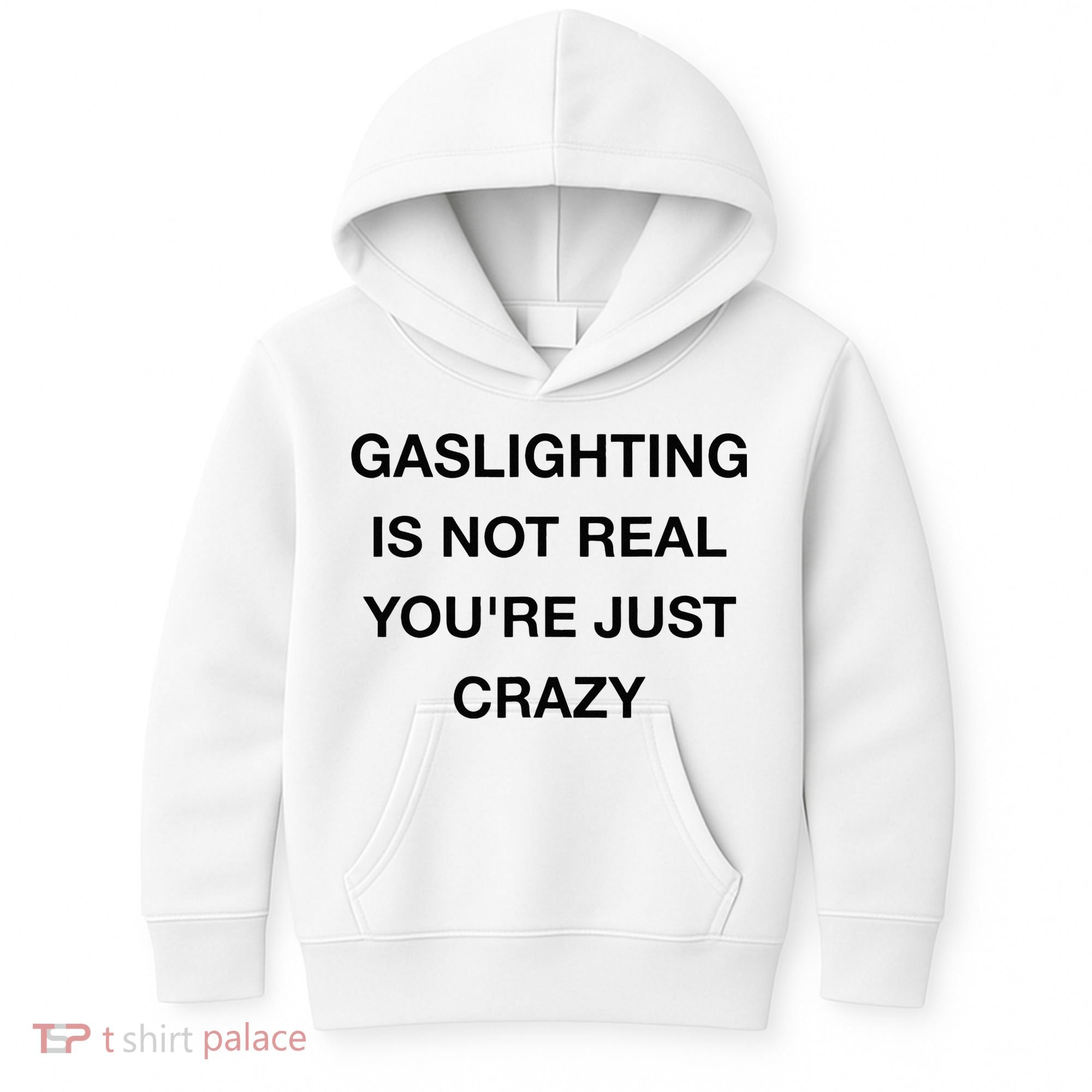 Gaslighting Is Not Real Kids Hoodie