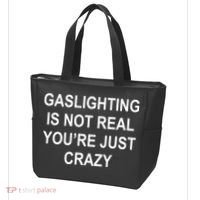 Gaslighting Is Not Real You're Just Crazy Tote Bag thumb 3