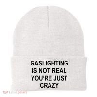Gaslighting Is Not Real You're Just Crazy Beanie thumb 0