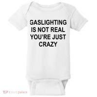 Gaslighting Is Not Real You're Just Crazy Baby Bodysuit thumb 0