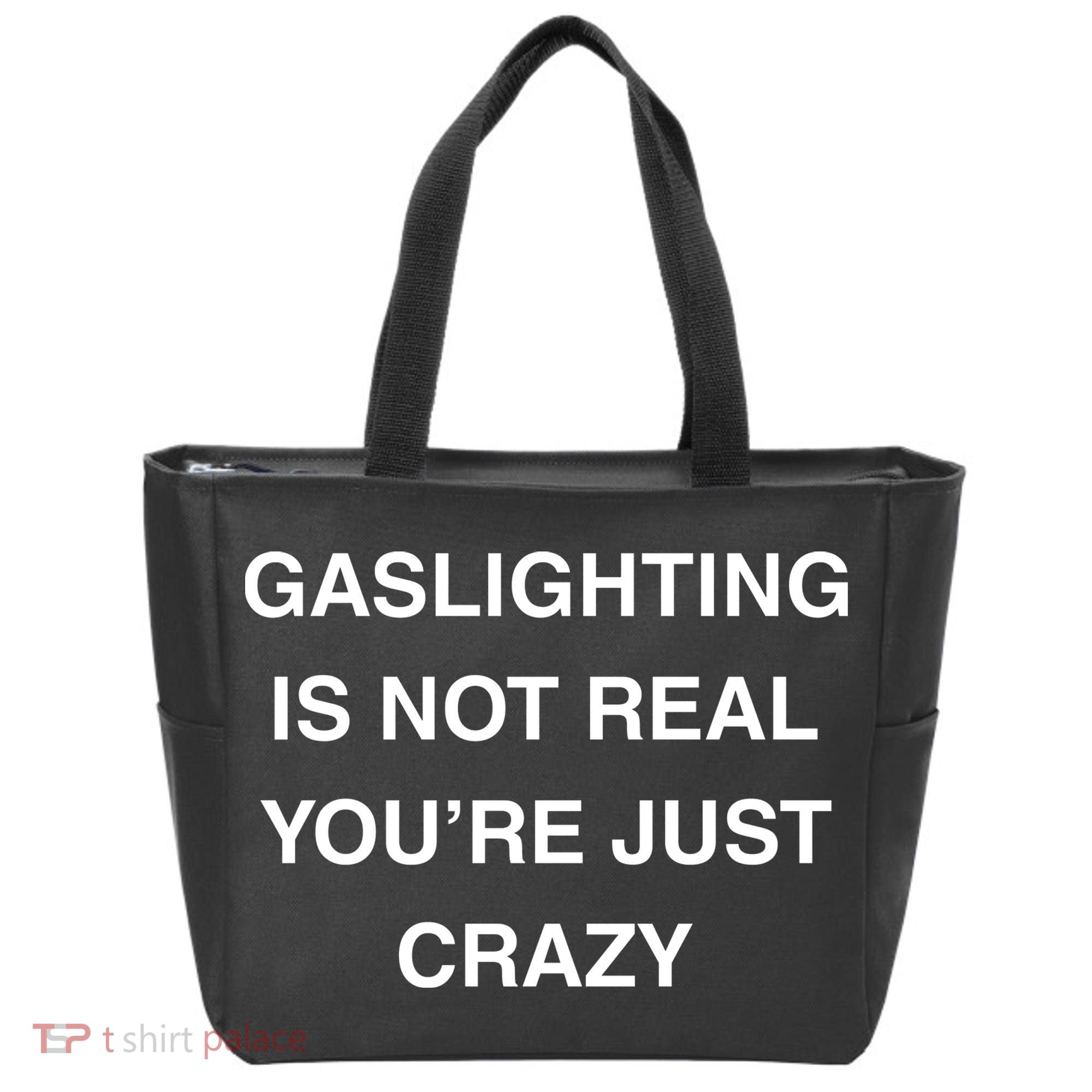 Gaslighting Is Not Real Tote Bag